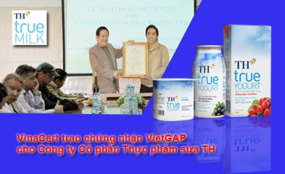 VinaCert trao chứng nhận VietGAP cho Công ty Cổ phần Thực phẩm sữa TH (TH true MILK)