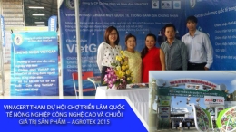 VinaCert tham gia Hội chợ triển lãm quốc tế nông nghiệp công nghệ cao và chuỗi giá trị sản phẩm - Agrotex 2015